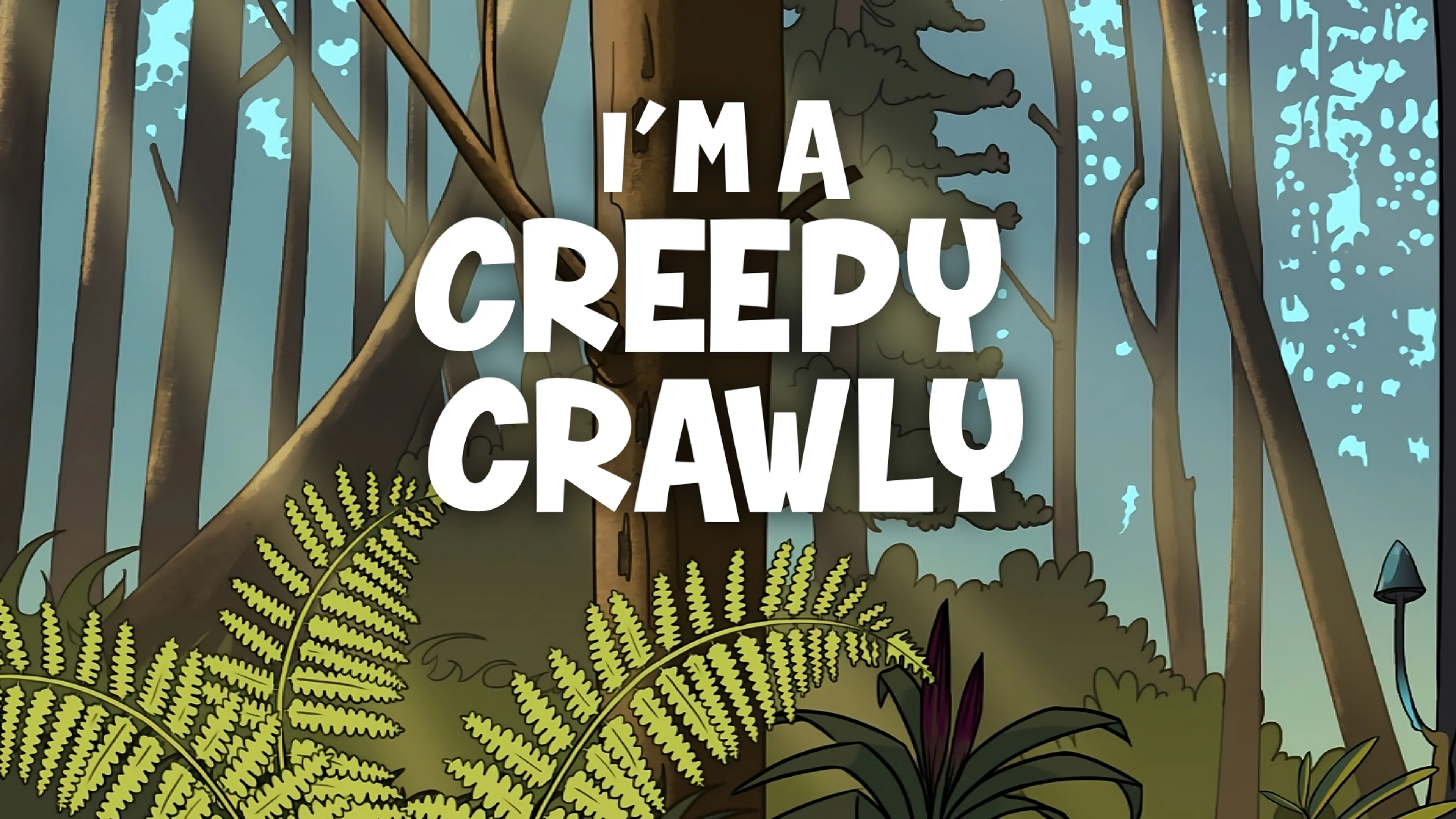 I'm a Creepy Crawly poster